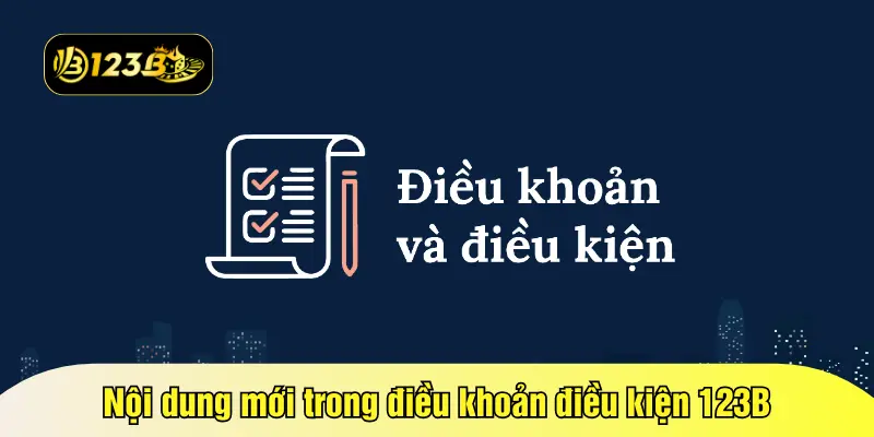Nội dung mới trong điều khoản điều kiện 123B